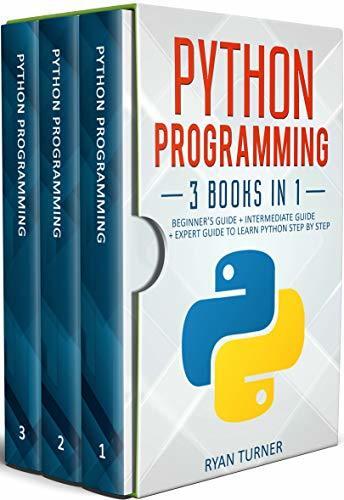Python Programming: 3 Books in 1: Ultimate Beginner's, Intermediate & Advanced Guide to Learn Python Step-by-Step