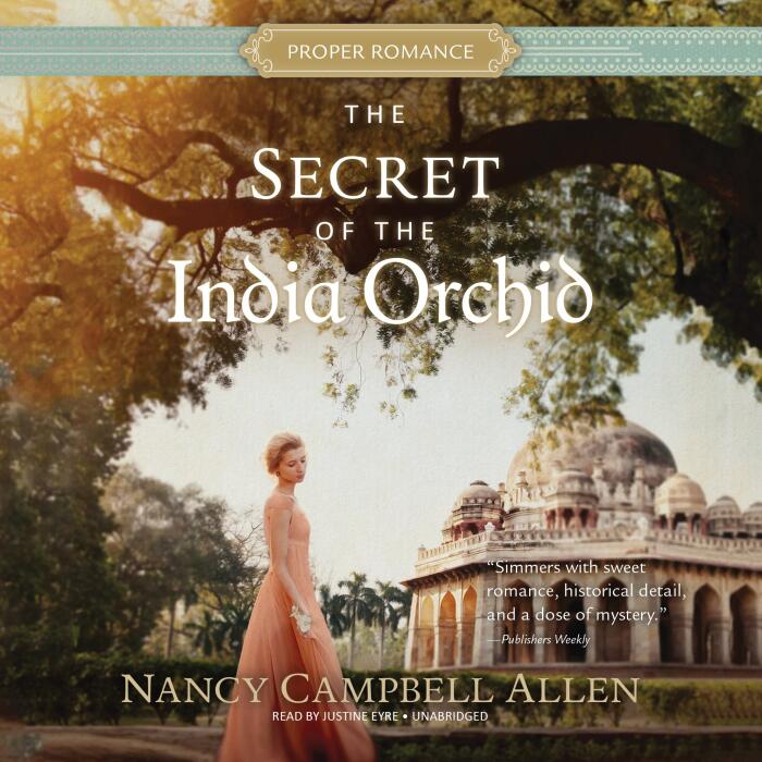 The Secret of the India Orchid: The Proper Romance Series