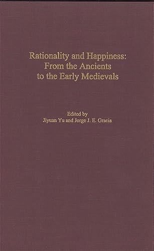 Rationality and Happiness: From the Ancients to the Early Medievals