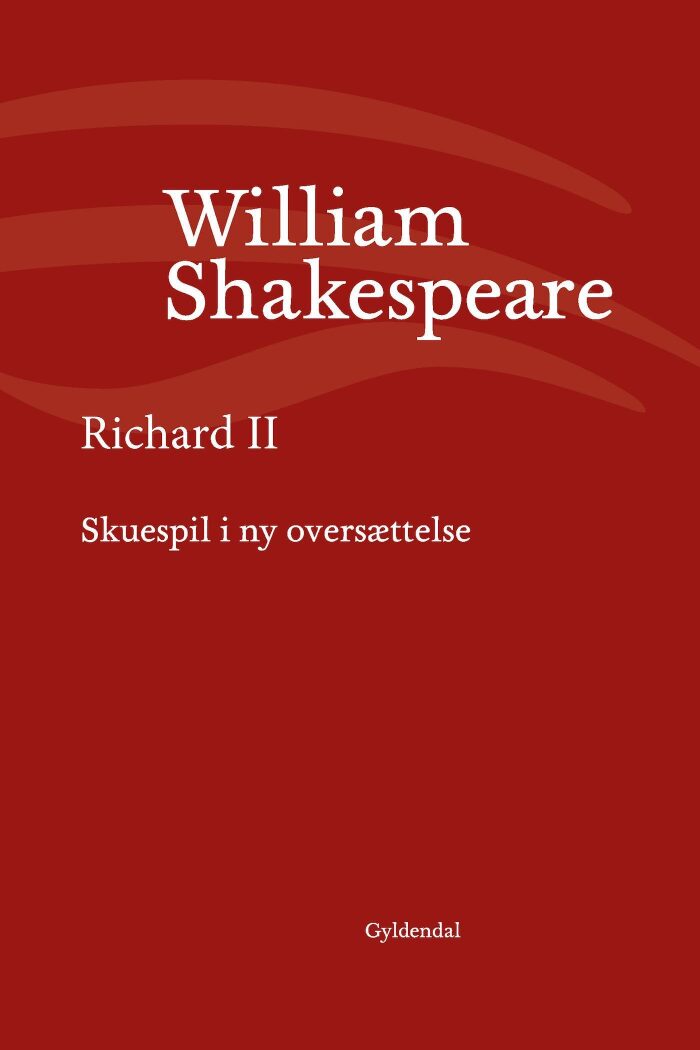 Richard II: Skuespil i ny oversættelse