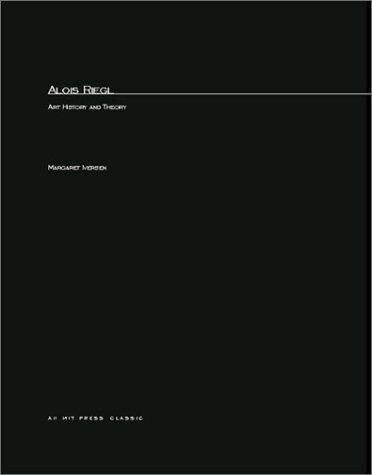 Alois Riegl: Art History and Theory