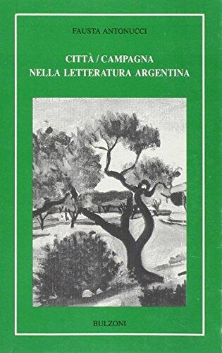 Città/campagna nella letteratura argentina (Letterature iberiche e latino-americane)