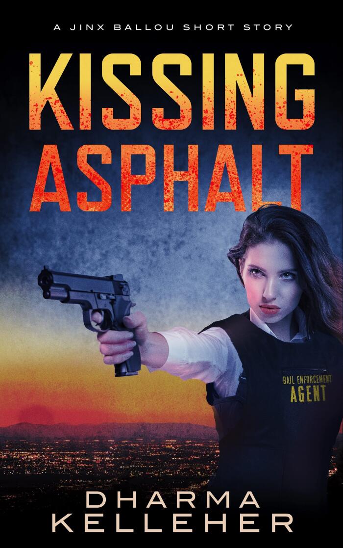 Kissing Asphalt: A Jinx Ballou Short Story