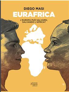 Eurafrica: L'Europa Può Salvarsi Salvando L'Africa?