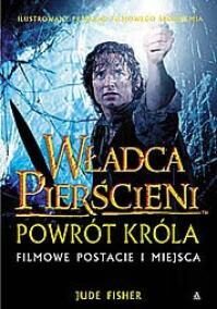 Władca Pierścieni. Powrót Króla. Filmowe postacie i miejsca