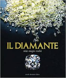 Il diamante. Mito, magia, realtà