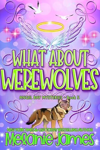 What About Werewolves?: Was ist mit den Werwölfen? (Rätselhafte Fälle aus Angel Bay 5)