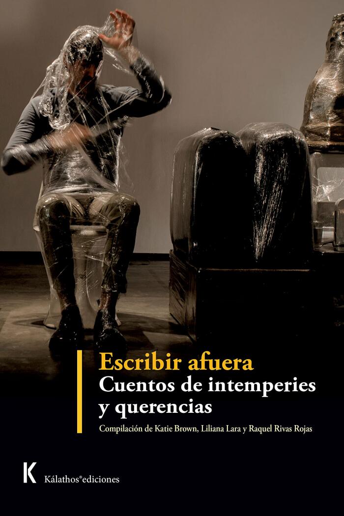 Escribir afuera. Cuentos de intemperies y querencias.