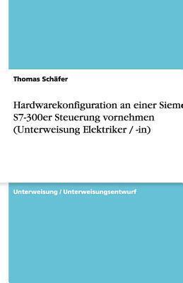 Hardwarekonfiguration an einer Siemens S7-300er Steuerung vornehmen (Unterweisung Elektriker / -in)