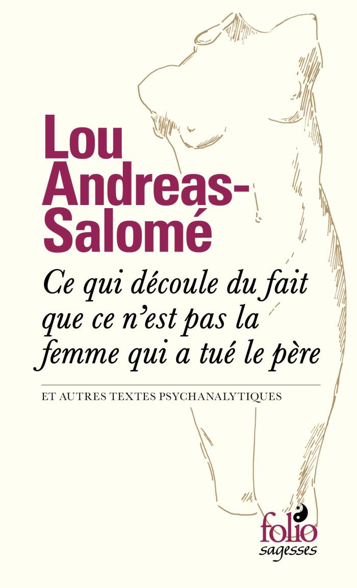 Ce qui découle du fait que ce n'est pas la femme qui a tué le père et autres textes psychanalytiques