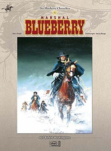Die Blueberry Chroniken 05. Auf Befehl Washingtons