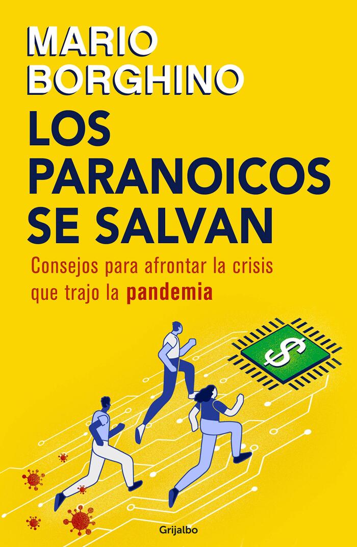 Los paranoicos se salvan: Consejos para afrontar la crisis que trajo la pandemia