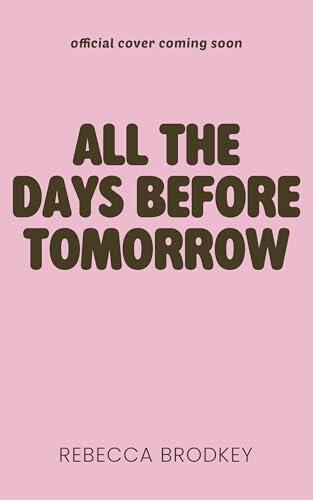 All the Days Before Tomorrow: A Cancer Romcom