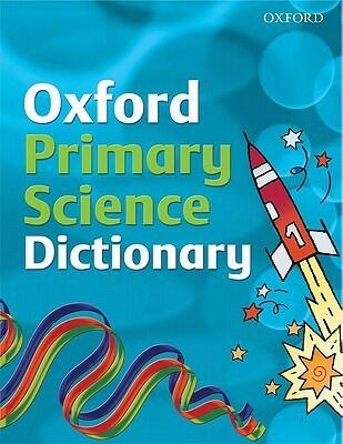 Oxford Primary Science Dictionary