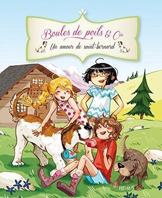 Un amour de saint-bernard (BOULES DE POILS & CIE)