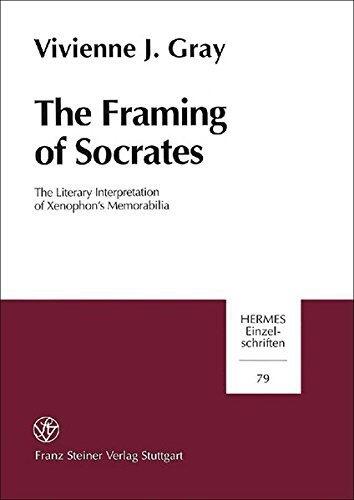 The Framing of Socrates: The Literary Interpretation of Xenophon's Memorabilia (Hermesa - Einzelschriften)