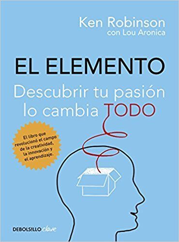 El elemento: descubrir tu pasión lo cambia todo