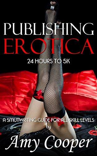 Publishing Erotica: 24 Hours to 5k