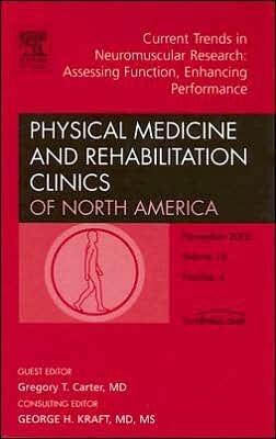 Current Trends in Neuromuscular Research: Assessing Function, Enhancing Performance, An Issue of Physical Medicine and Rehabilitation Clinics (Volume ...