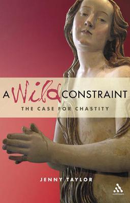 A Wild Constraint: The Case for Chastity
