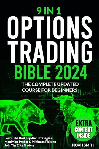 OPTIONS TRADING BIBLE: Unlock The Power of Options with The Complete Updated Course for Beginners | Learn The Best Top-tier Strategies, Maximize Profits & Minimize Risks to Join The Elite Traders
