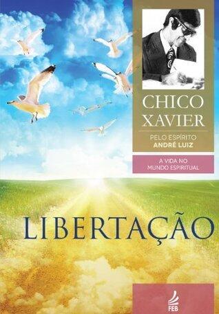 Libertação (Coleção A vida no mundo espiritual Livro 6)