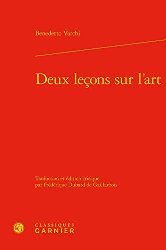 Deux Lecons Sur L'art (Travaux Du Centre D'etudes Superieures De La Renaissance)