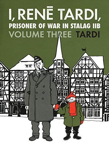 I, Rene Tardi, Prisoner of War at Stalag IIB (Vol. 3): After the War