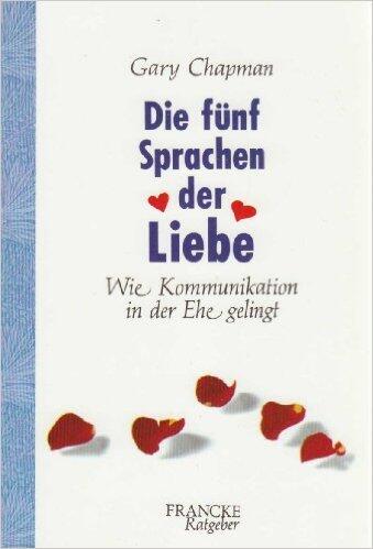 Die fünf Sprachen der Liebe: wie Kommunikation in der Ehe gelingt