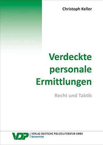Verdeckte personale Ermittlungen: Recht und Taktik (VDP-Fachbuch)