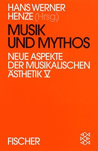 Musik und Mythos. Neue Aspekte der musikalischen Ästhetik 5.