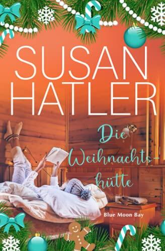 Die Weihnachtshütte (Serie: Blue Moon Bay)