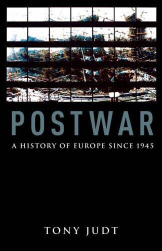 POSTWAR: A History of Europe Since 1945