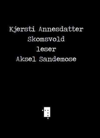 Kjersti Annesdatter Skomsvold Lesers Aksel Sandemose