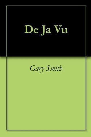 De Ja Vu