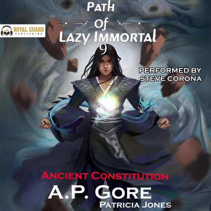 Ancient Constitution: A Wuxia/Xianxia Cultivation Novel: Path of Lazy Immortal, Book 9