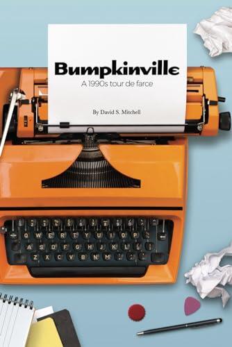 Bumpkinville: A 1990s Tour de Farce