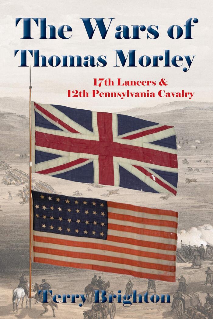 The Wars of Thomas Morley: 17th Lancers & 12th Pennsylvania Cavalry