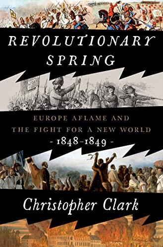 Revolutionary Spring: Europe Aflame and the Fight for a New World (1848-1849)