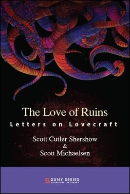 Love of Ruins, The: Letters on Lovecraft