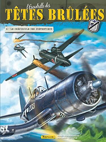 L'Escadrille des Têtes Brûlées (Tome 6): Le Crépuscule des Prétentieux