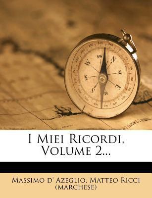 I Miei Ricordi (Volume 2)