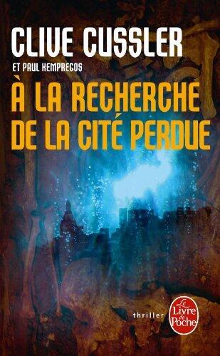 a la Recherche de la Cite Perdue (Le Livre de Poche)