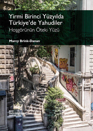 Yirmi Birinci Yüzyılda Türkiye'de Yahudiler: Hoşgörünün Öteki Yüzü