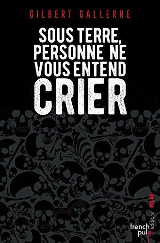 Sous terre personne ne vous entend crier