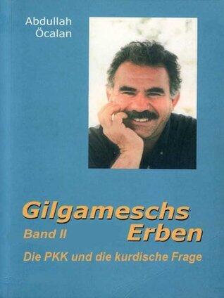 Gilgameschs Erben - Die PKK und die kurdische Frage