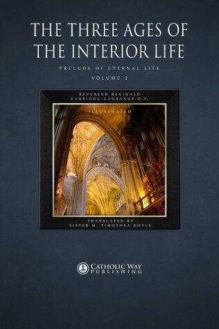 The Three Ages of the Interior Life: Prelude of Eternal Life: Volume 2