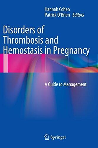 Disorders of Thrombosis and Hemostasis in Pregnancy: A Guide to Management by Springer