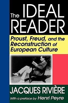 The Ideal Reader: Proust, Freud, and the Reconstruction of European Culture