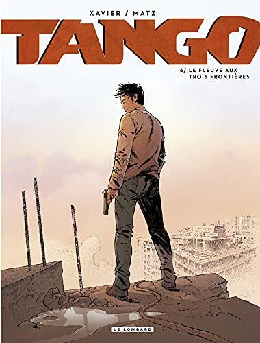 Tango - Tome 6 - Le fleuve aux trois frontières